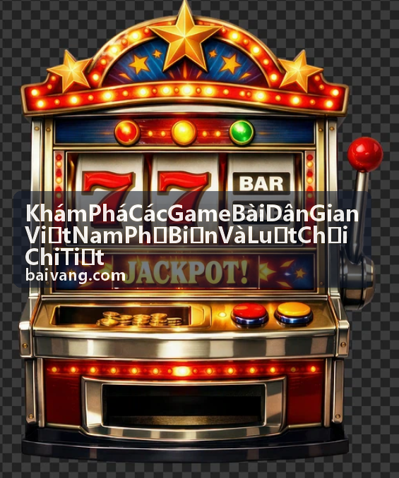 Nhóm game bài dân gian Việt Nam Tiến Lên Phỏm Mậu Binh